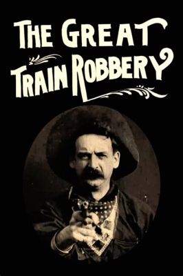 The Great Train Robbery! A Western Epic Starring the Legendary Gilbert M. Anderson!