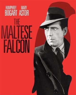 The Maltese Falcon! A Noir Masterpiece Featuring Humphrey Bogart as Sam Spade!