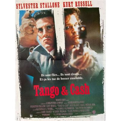 Tango & Cash - Klasyczny Film Akcji z Dawki Humoru i Wybuchowej Braterstwa!